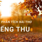 dàn ý phân tích bài thơ tiếng thu