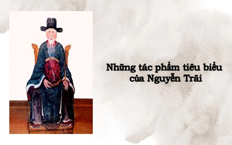 Giới thiệu các tác phẩm Nguyễn Trãi hay nổi bật