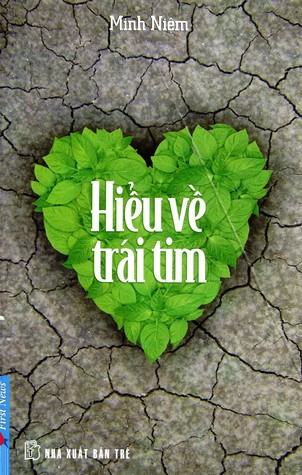 Hiểu về trái tim : nghệ thuật sống hạnh phúc by Minh Niệm