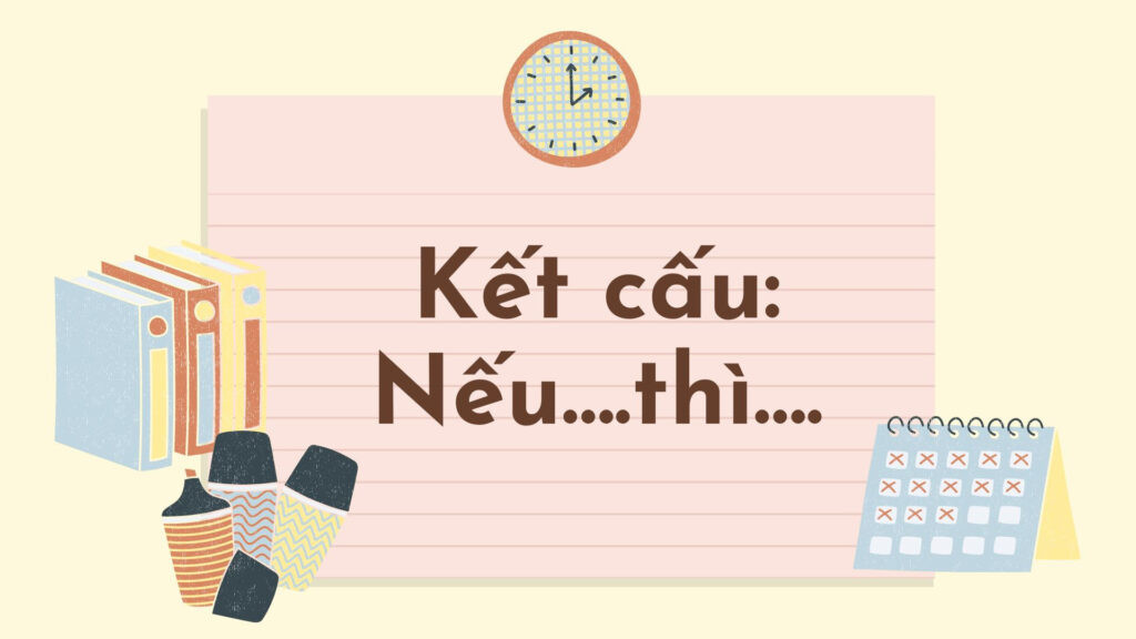 Minh họa cấu trúc nếu thì trong tiếng Trung