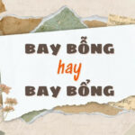 So sánh cách viết "bay bổng" và "bay bỗng" để nhận biết lỗi chính tả